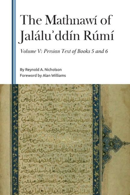 Produktbild: The Mathnaw&iacute; of Jal&aacute;luʾdd&iacute;n R&uacute;m&iacute;, Volume V