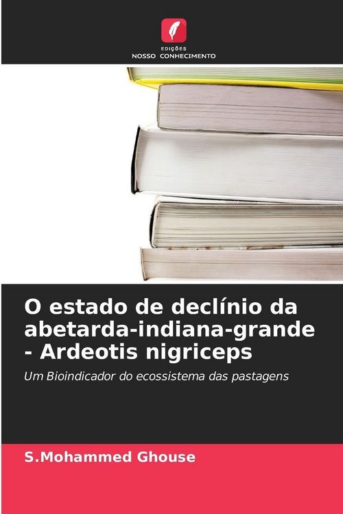 Produktbild: O estado de decl&iacute;nio da abetarda-indiana-grande - Ardeotis nigriceps