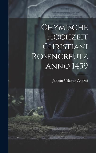 Produktbild: Chymische Hochzeit Christiani Rosencreutz Anno 1459