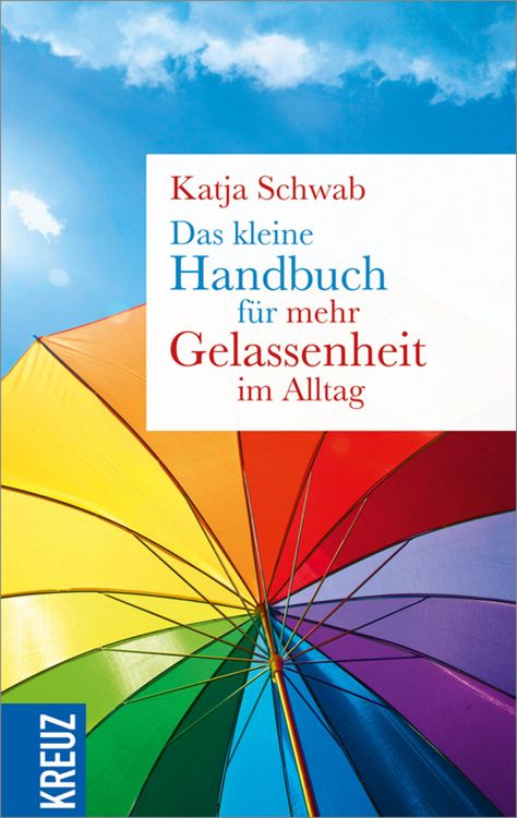 Produktbild: Das kleine Handbuch f&uuml;r mehr Gelassenheit im Alltag