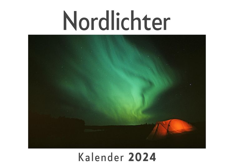 Produktbild: Nordlichter (Wandkalender 2024, Kalender DIN A4 quer, Monatskalender im Querformat mit Kalendarium, Das perfekte Geschenk)