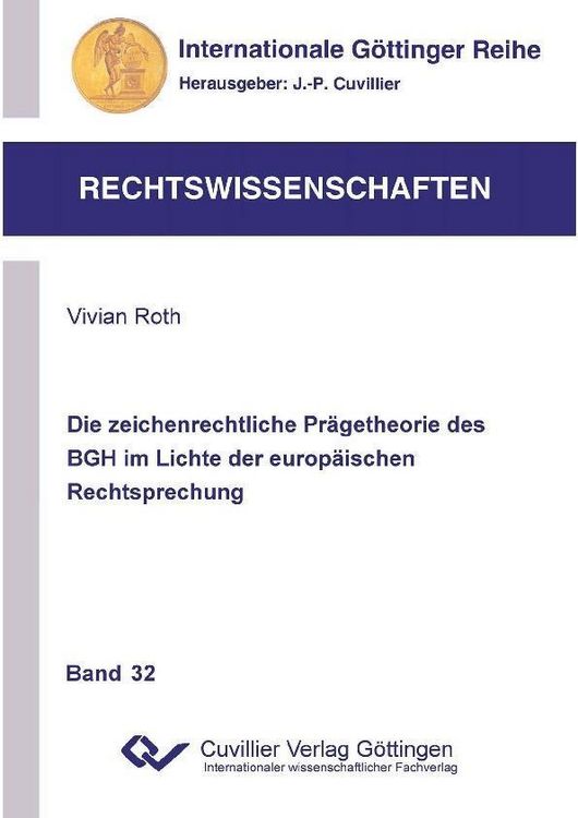 Produktbild: Die zeichenrechtliche Pr&auml;getheorie des BGH im Lichte der europ&auml;ischen Rechtsprechung
