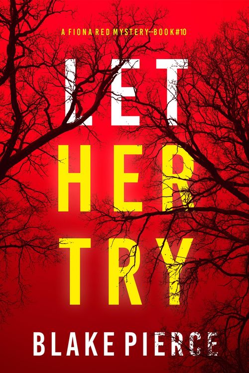 Produktbild: Let Her Try (A Fiona Red FBI Suspense Thriller-Book 10)