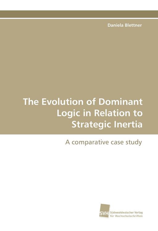 Produktbild: The Evolution of Dominant Logic in Relation to Strategic Inertia