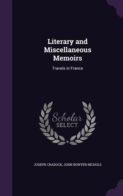 Produktbild: Literary and Miscellaneous Memoirs