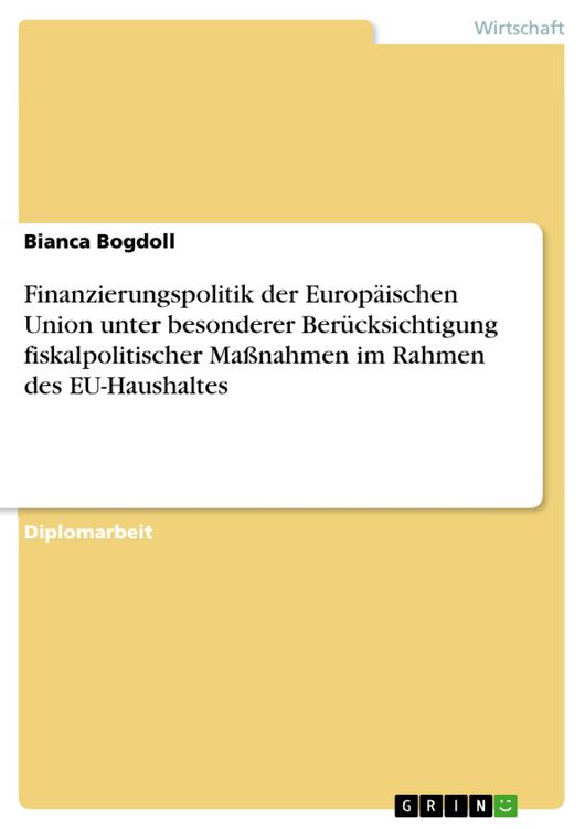 Produktbild: Finanzierungspolitik der Europ&auml;ischen Union unter besonderer Ber&uuml;cksichtigung fiskalpolitischer Ma&szlig;nahmen im Rahmen des EU-Haushaltes