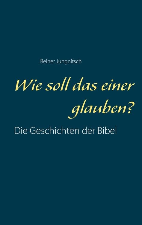 Produktbild: Wie soll das einer glauben?
