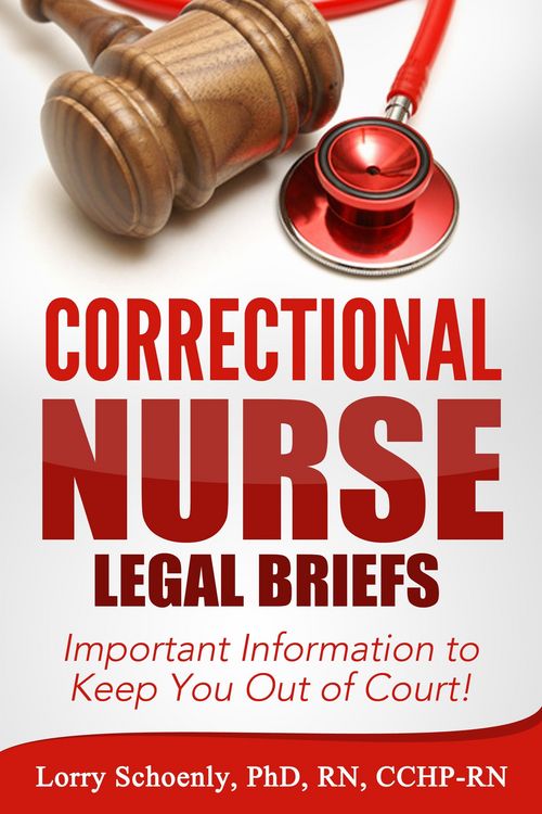 Produktbild: Correctional Nurse Legal Briefs: Important Information to Keep You Out of Court!