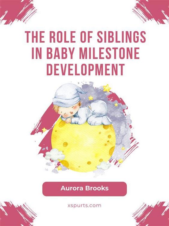 Produktbild: The Role of Siblings in Baby Milestone Development