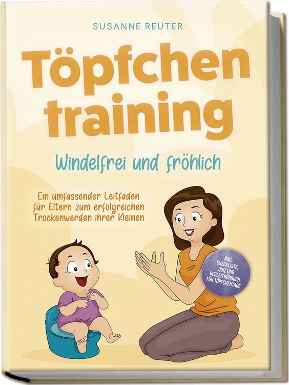 Produktbild: T&ouml;pfchentraining: Windelfrei und fr&ouml;hlich - Ein umfassender Leitfaden f&uuml;r Eltern