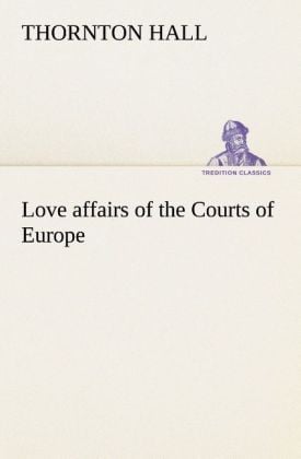 Produktbild: Love affairs of the Courts of Europe