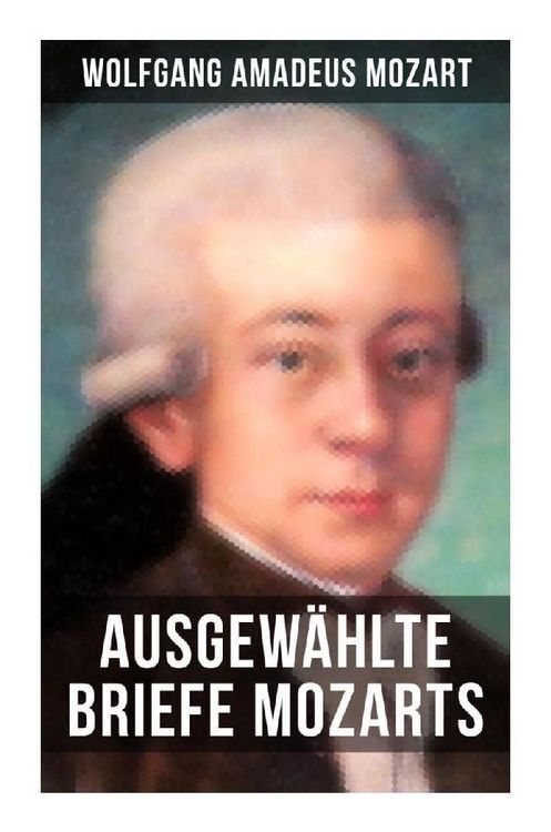 Produktbild: Ausgew&auml;hlte Briefe Mozarts