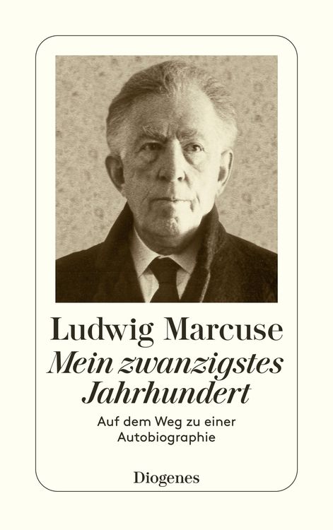 Bild vom Artikel Mein zwanzigstes Jahrhundert vom Autor Ludwig Marcuse