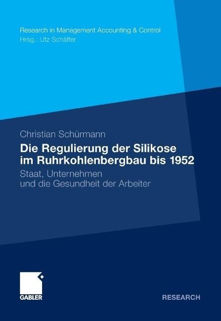 Produktbild: Die Regulierung der Silikose im Ruhrkohlenbergbau bis 1952