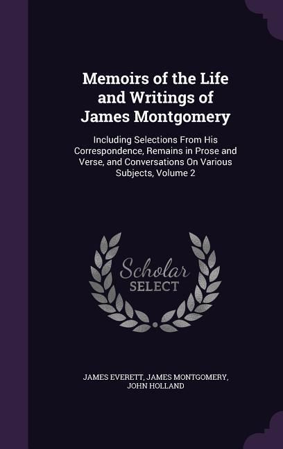 Produktbild: Memoirs of the Life and Writings of James Montgomery