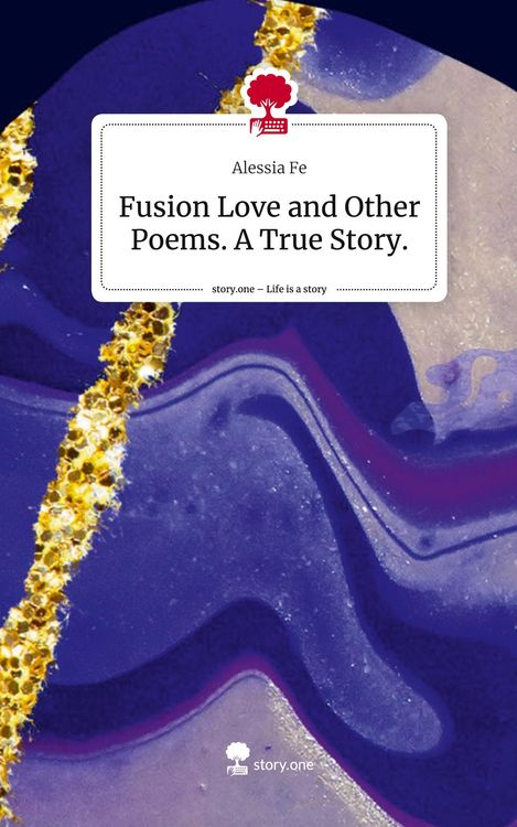 Produktbild: Fusion Love and Other Poems. A True Story.. Life is a Story - story.one
