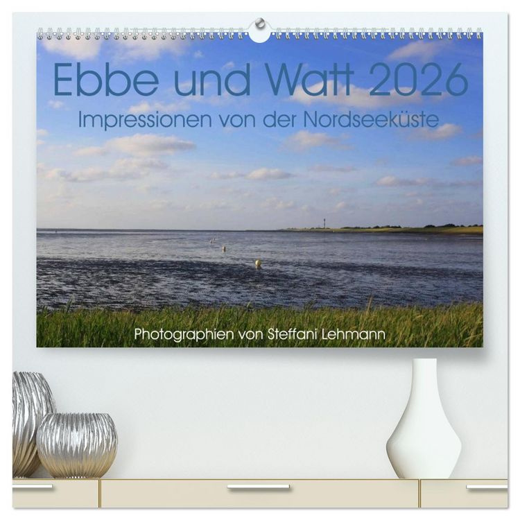 Produktbild: Ebbe und Watt 2026. Impressionen von der Nordseek&uuml;ste (hochwertiger Premium Wandkalender 2026 DIN A2 quer), Kunstdruck in Hochglanz