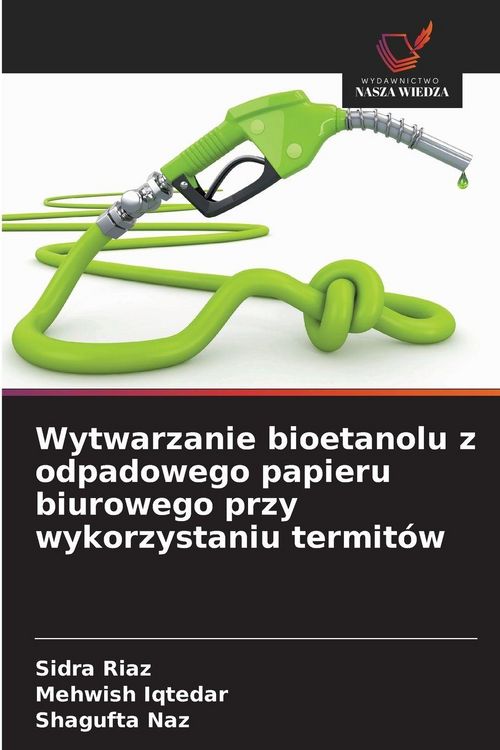 Produktbild: Wytwarzanie bioetanolu z odpadowego papieru biurowego przy wykorzystaniu termit&oacute;w