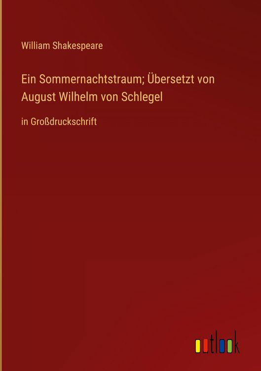 Produktbild: Ein Sommernachtstraum; &Uuml;bersetzt von August Wilhelm von Schlegel