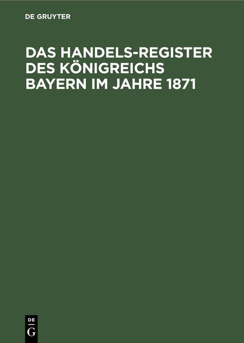Produktbild: Das Handels-Register des K&ouml;nigreichs Bayern im Jahre 1871
