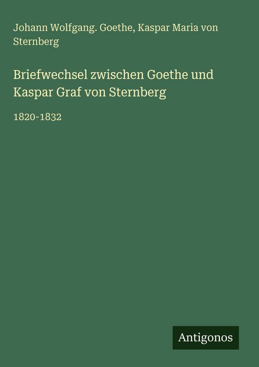 Produktbild: Briefwechsel zwischen Goethe und Kaspar Graf von Sternberg