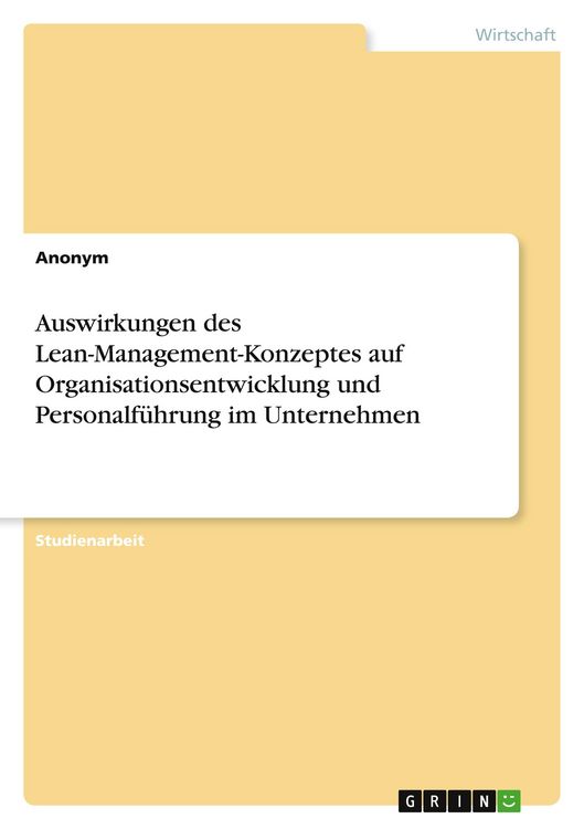 Produktbild: Auswirkungen des Lean-Management-Konzeptes auf Organisationsentwicklung und Personalf&uuml;hrung im Unternehmen