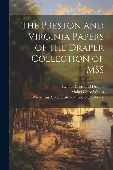 Produktbild: The Preston and Virginia Papers of the Draper Collection of MSS