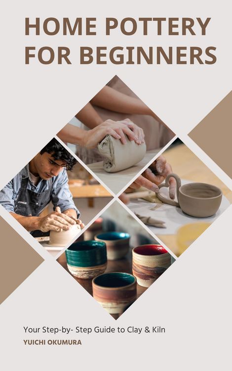 Produktbild: Home Pottery for Beginners: Your Step-by- Step Guide to Clay & Kiln