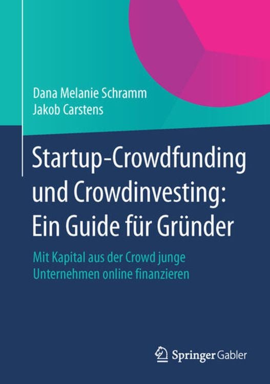 Produktbild: Startup-Crowdfunding und Crowdinvesting: Ein Guide f&uuml;r Gr&uuml;nder