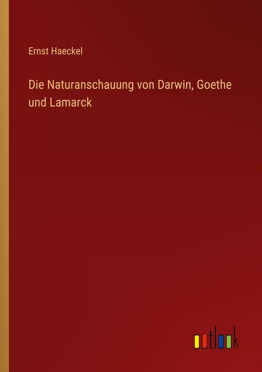 Produktbild: Die Naturanschauung von Darwin, Goethe und Lamarck