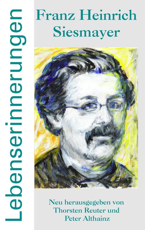 Produktbild: Franz Heinrich Siesmayer - Lebenserinnerungen