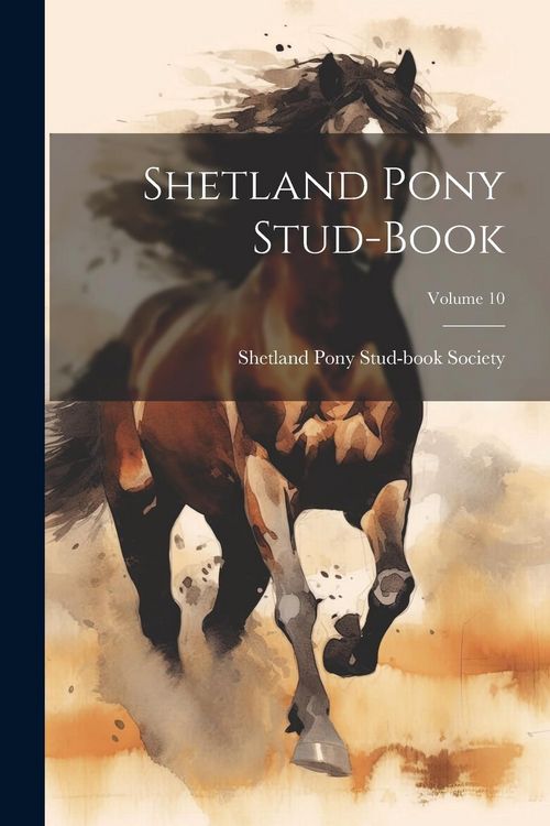 Produktbild: Shetland Pony Stud-book; Volume 10