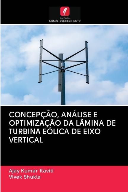 Produktbild: CONCEP&Ccedil;&Atilde;O, AN&Aacute;LISE E OPTIMIZA&Ccedil;&Atilde;O DA L&Acirc;MINA DE TURBINA E&Oacute;LICA DE EIXO VERTICAL