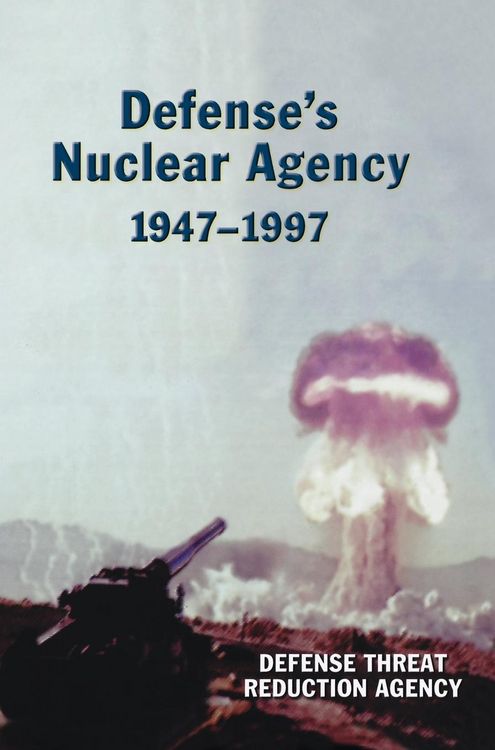 Produktbild: Defense's Nuclear Agency 1947-1997 (DTRA History Series)