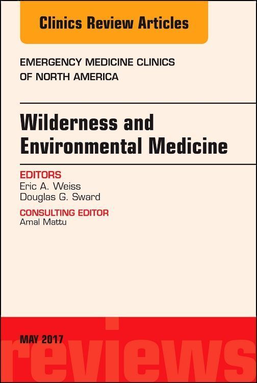 Produktbild: Wilderness and Environmental Medicine, an Issue of Emergency Medicine Clinics of North America