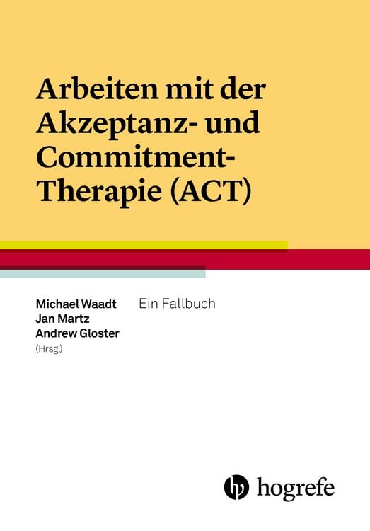 Produktbild: Arbeiten mit der Akzeptanz- und Commitment&ndash;Therapie (ACT)