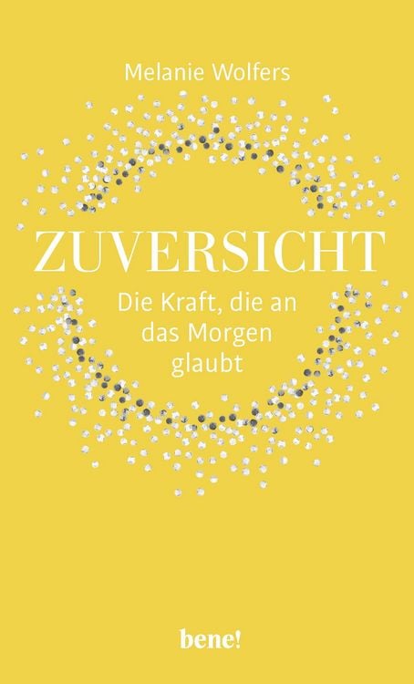 Produktbild: Zuversicht – Die Kraft, die an das Morgen glaubt