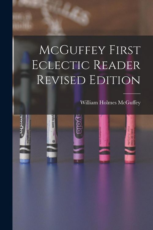 Produktbild: McGuffey First Eclectic Reader Revised Edition
