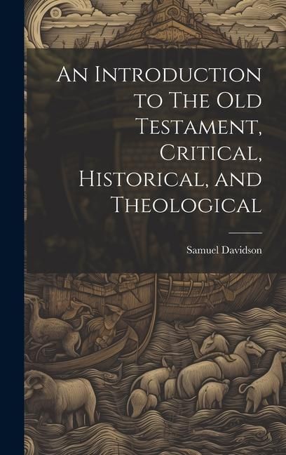 Produktbild: An Introduction to The Old Testament, Critical, Historical, and Theological