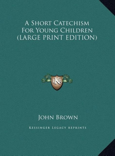 Produktbild: A Short Catechism For Young Children (LARGE PRINT EDITION)