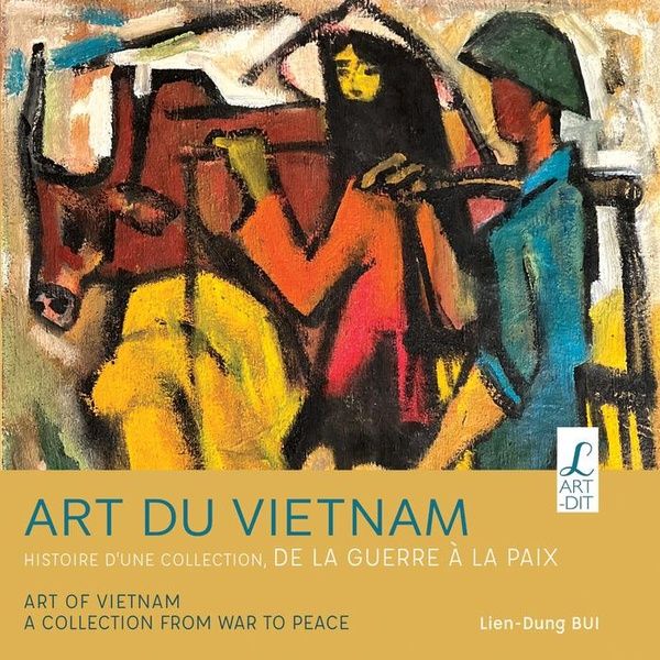 Produktbild: Art du Vietnam : Histoire D'Une Collection ; de la Guerre a la Paix