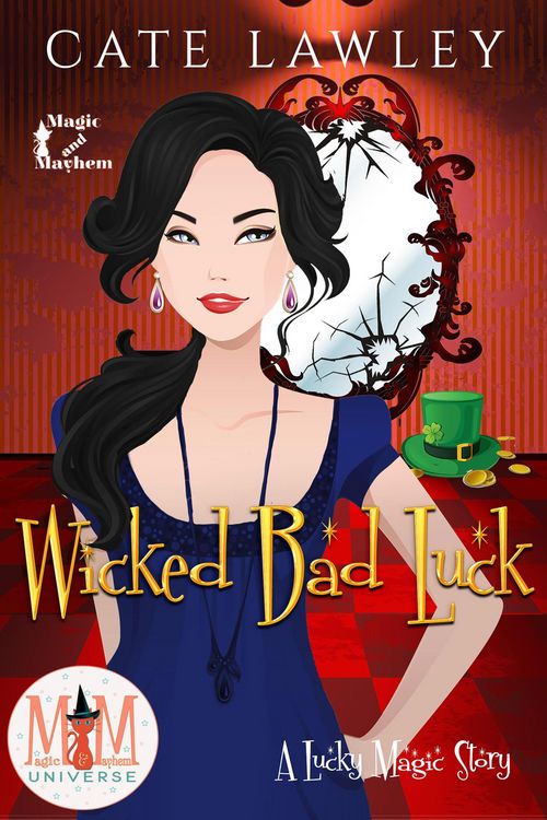 Produktbild: Wicked Bad Luck: Magic and Mayhem Universe (Lucky Magic, #4)