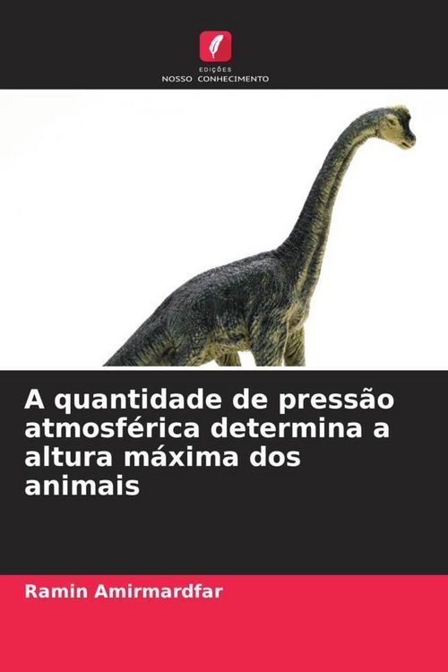 Produktbild: A quantidade de press&atilde;o atmosf&eacute;rica determina a altura m&aacute;xima dos animais