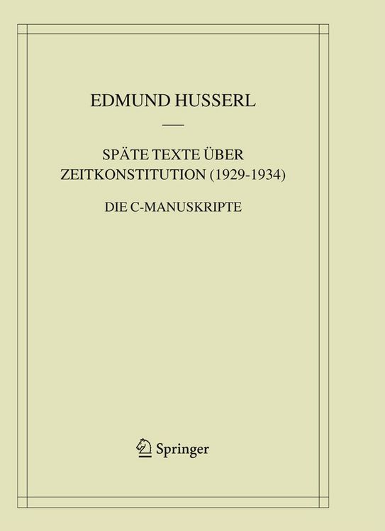 Produktbild: Sp&auml;te Texte &uuml;ber Zeitkonstitution (1929-1934)