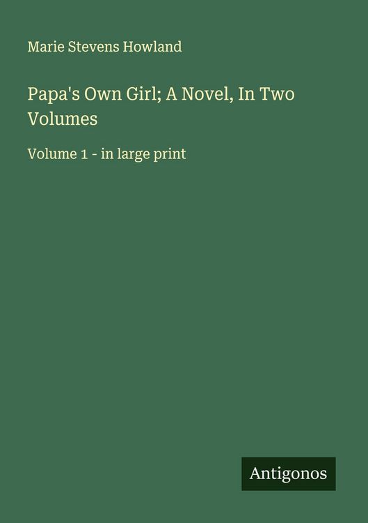 Produktbild: Papa's Own Girl; A Novel, In Two Volumes