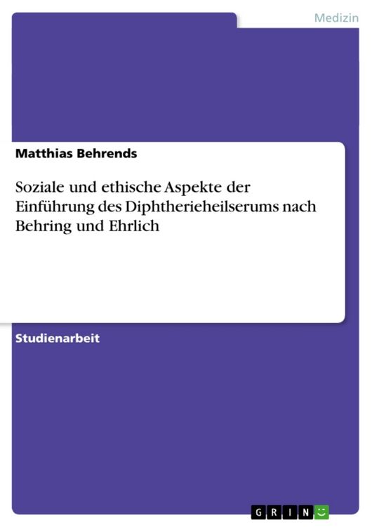 Produktbild: Soziale und ethische Aspekte der Einf&uuml;hrung des Diphtherieheilserums nach Behring und Ehrlich
