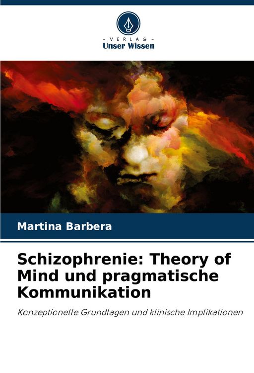 Produktbild: Schizophrenie: Theory of Mind und pragmatische Kommunikation