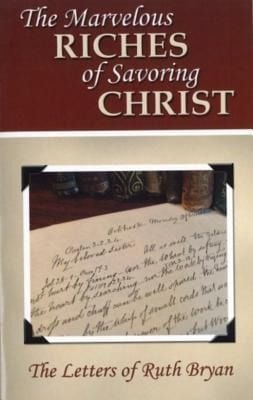 Produktbild: The Marvelous Riches of Savoring Christ: The Letters of Ruth Bryan