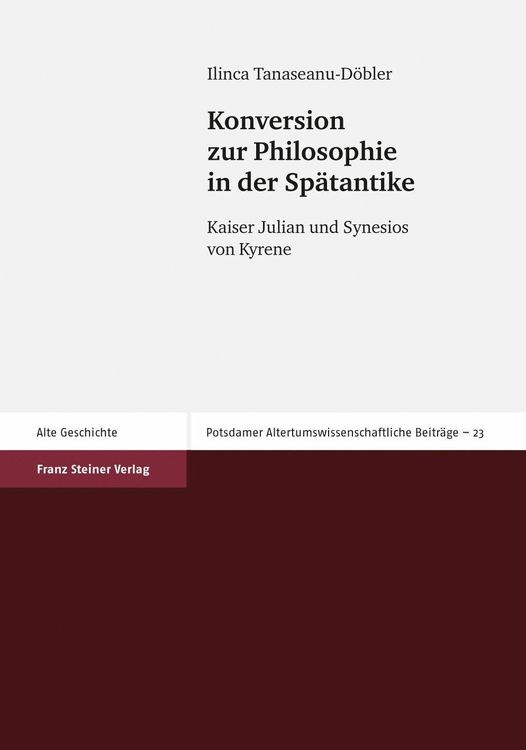 Bild vom Artikel Konversion zur Philosophie in der Spätantike vom Autor Ilinca Tanaseanu-Döbler