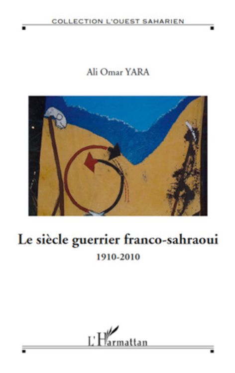 Produktbild: Le si&egrave;cle guerrier franco-sahraoui